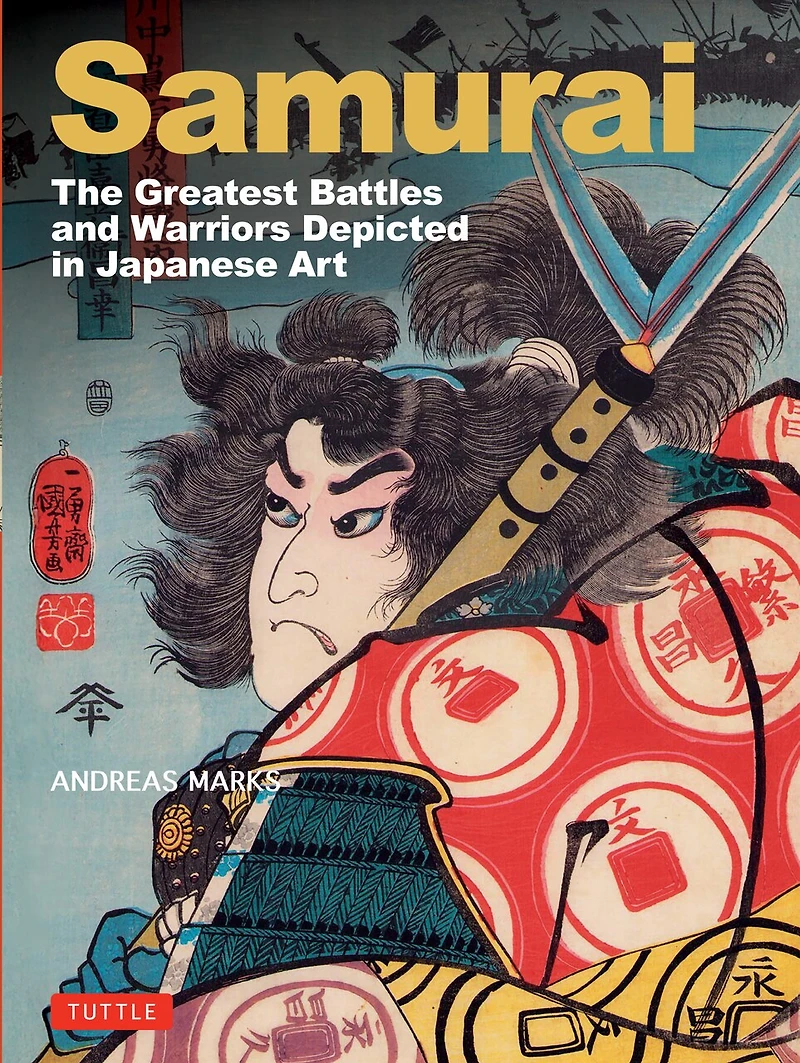 Samurai: The Greatest Battles and Warriors Depicted Japanese Art