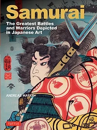 Samurai: The Greatest Battles and Warriors Depicted Japanese Art