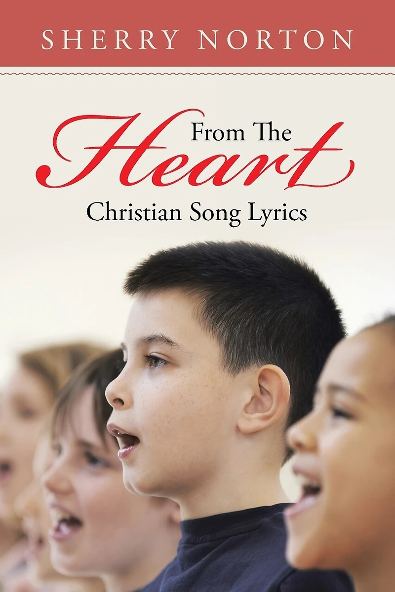 From The Heart: Christian Song Lyrics