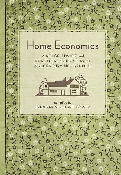 This Modern House: Vintage Advice And Practical Science For Happy Home Management