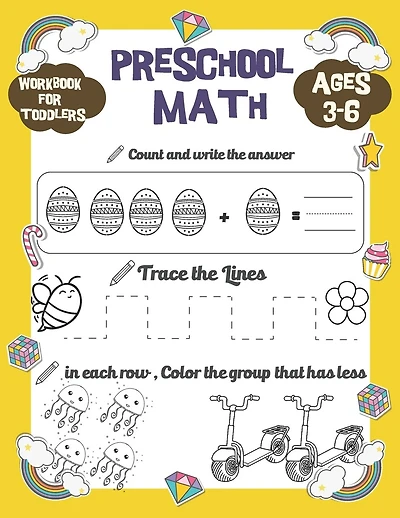 Preschool Math workbook for toddlers ages 3-6: Preschool math workbook for toddlers beginner math, handwriting, Number tracing, addition, small and tall, counting, coloring and a lot of fun, Preschool math at home, preschool math coloring book for kids