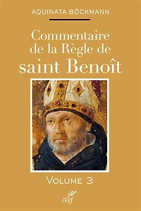 Commentaire de la Règle de saint Benoît, Vol. 3