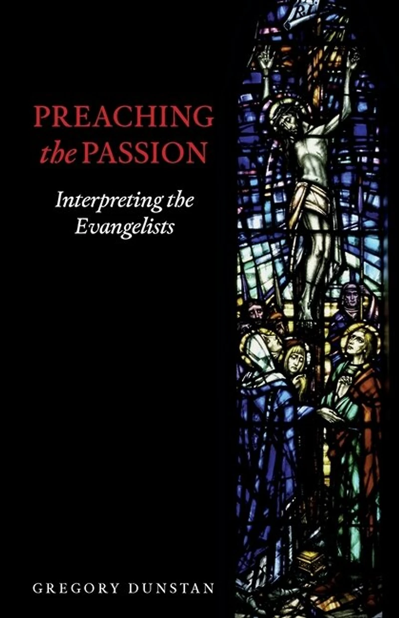 Preaching the Passion: Interpreting Evangelists