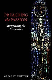 Preaching the Passion: Interpreting Evangelists