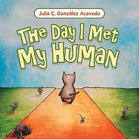 The Day I Met My Human