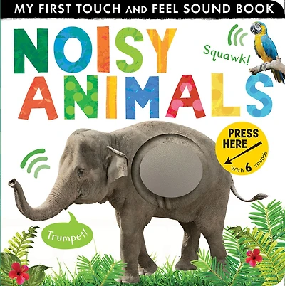 Noisy Animals: Includes 6 Sounds and an On/Off Switch on the Back Cover!