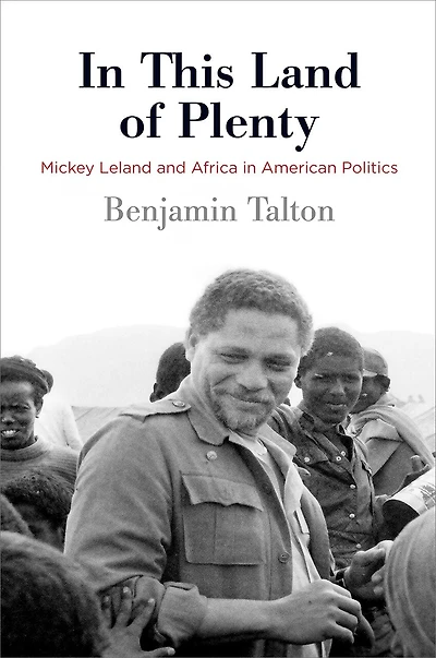 This Land Of Plenty: Mickey Leland And Africa American Politics
