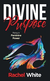 Divine Purpose: Rising Feminine Power