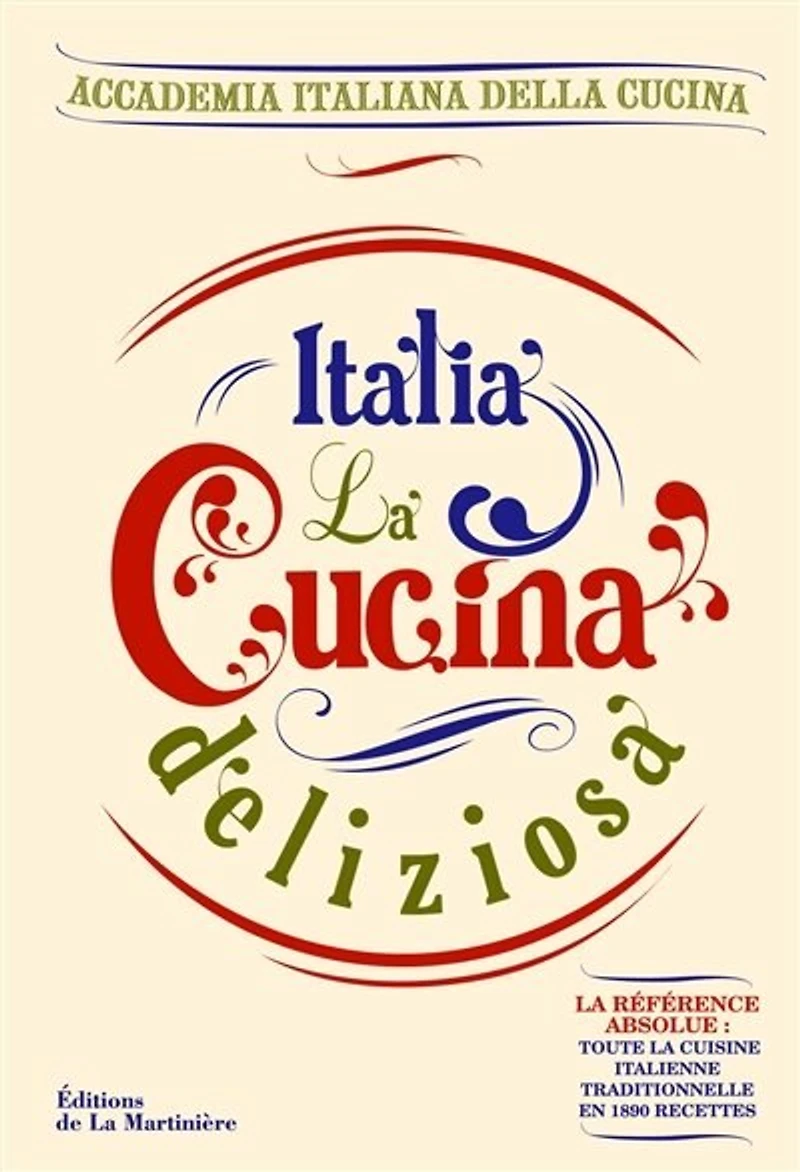 Italia, la cucina deliziosa: la référence absolue