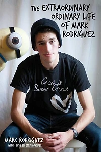 The Extraordinary Ordinary Life of Mark Rodriguez