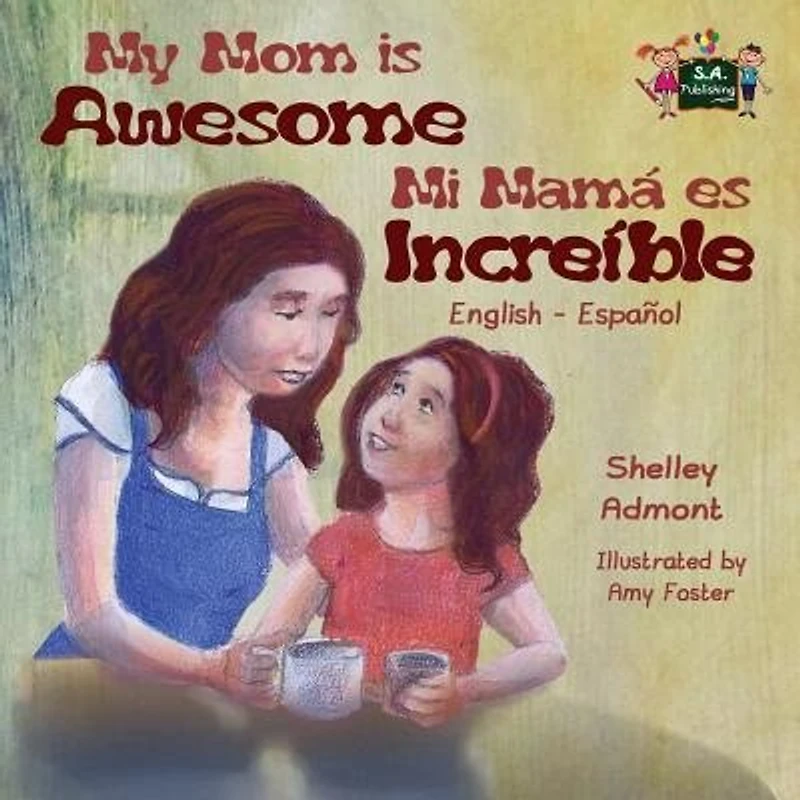 My Mom is Awesome: English Spanish Bilingual Book