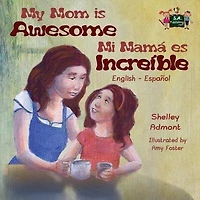My Mom is Awesome: English Spanish Bilingual Book