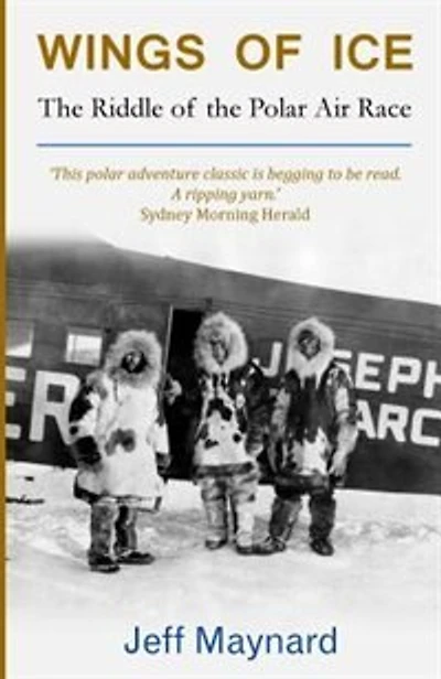 Wings of Ice: The Riddle of the Polar Air Race