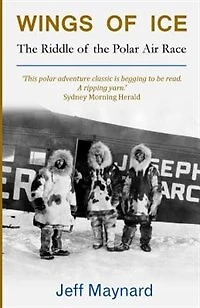 Wings of Ice: The Riddle of the Polar Air Race