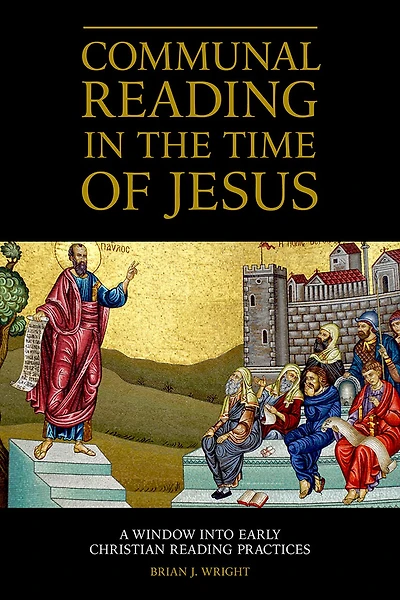 Communal Reading the Time of Jesus: A Window into Early Christian Practices