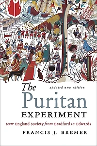 The Puritan Experiment: New England Society from Bradford to Edwards