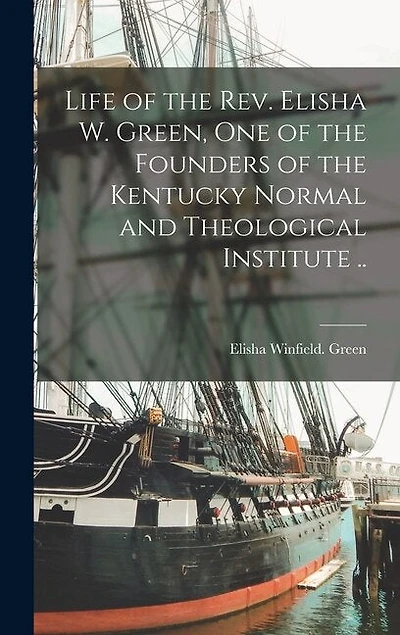Life of the Rev. Elisha W. Green