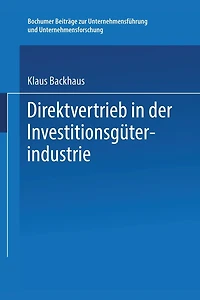 Direktvertrieb In Der Investitionsgüterindustrie: Eine Marketing-entscheidung