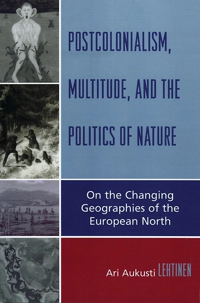 Postcolonialism, Multitude, and the Politics of Nature: On the Changing Geographies of the European North