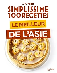 Simplissime 100 recettes: le meilleur de l'Asie