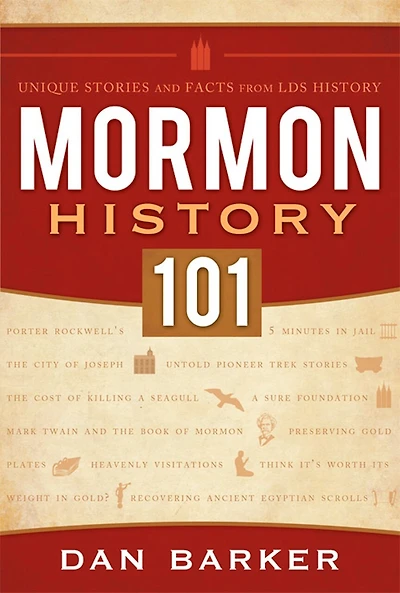 Mormon History 101: Unique Stories and Facts from LDS History