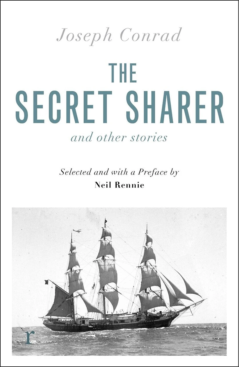 The Secret Sharer and Other Stories (riverrun editions): Selected with an Introduction by Neil Rennie