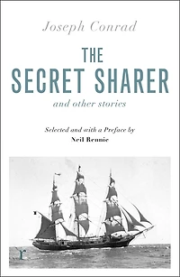 The Secret Sharer and Other Stories (riverrun editions): Selected with an Introduction by Neil Rennie