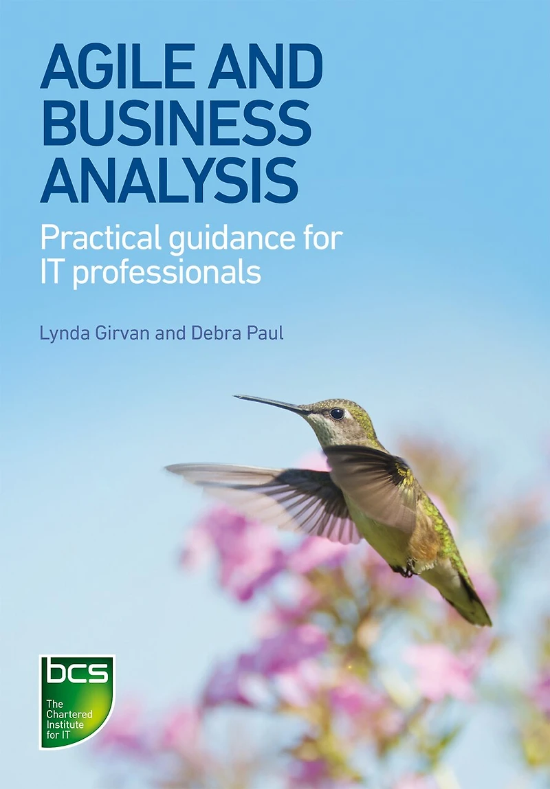 Agile and Business Analysis: Practical guidance for IT professionals