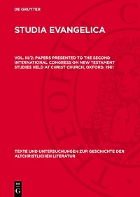 Papers presented to the Second International Congress on New Testament Studies held at Christ Church, Oxford, 1961: Part II: The New Testament Message