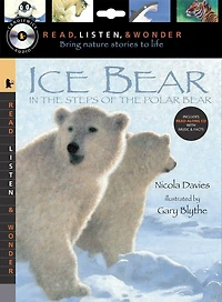 Ice Bear: the Steps of Polar Read and Wonder