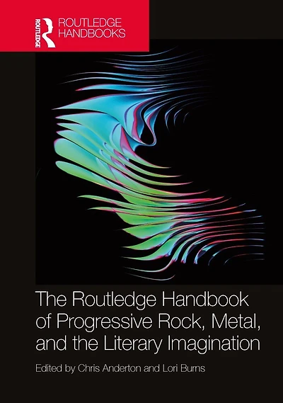 the Routledge Handbook of Progressive Rock, Metal, and Literary Imagination