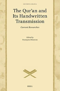 The Qurʾan and Its Handwritten Transmission: Current Researches