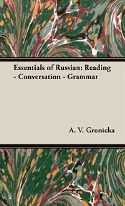 Essentials of Russian: Reading - Conversation - Grammar