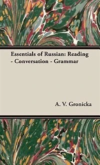 Essentials of Russian: Reading - Conversation - Grammar