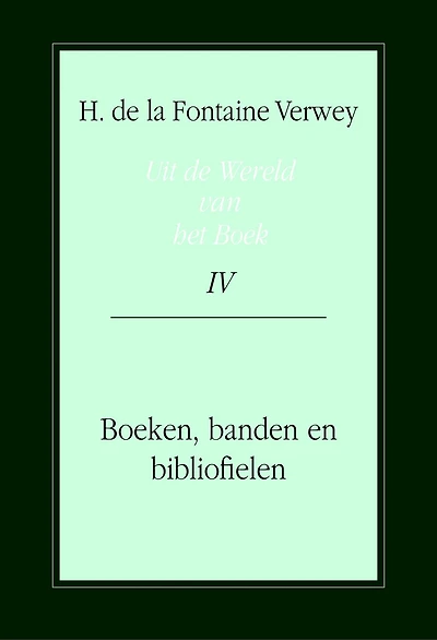 Uit de wereld van het boek, deel 4: Boeken, banden en bibliofielen