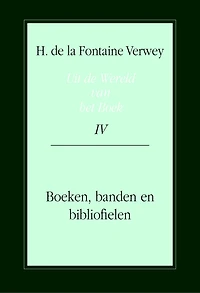Uit de wereld van het boek, deel 4: Boeken, banden en bibliofielen