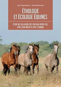 Ethologie et écologie équines: étude des relations des chevaux entre eux, avec leur milieu et avec l'homme