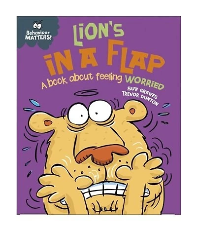 Behaviour Matters: Lion's A Flap - Book About Feeling Worried