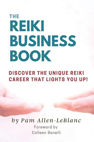 The Reiki Business Book: Discover the Unique Reiki Career that Lights You Up