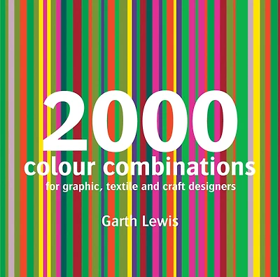 2000 Colour Combinations: For Graphic, Web, Textile and Craft Designers