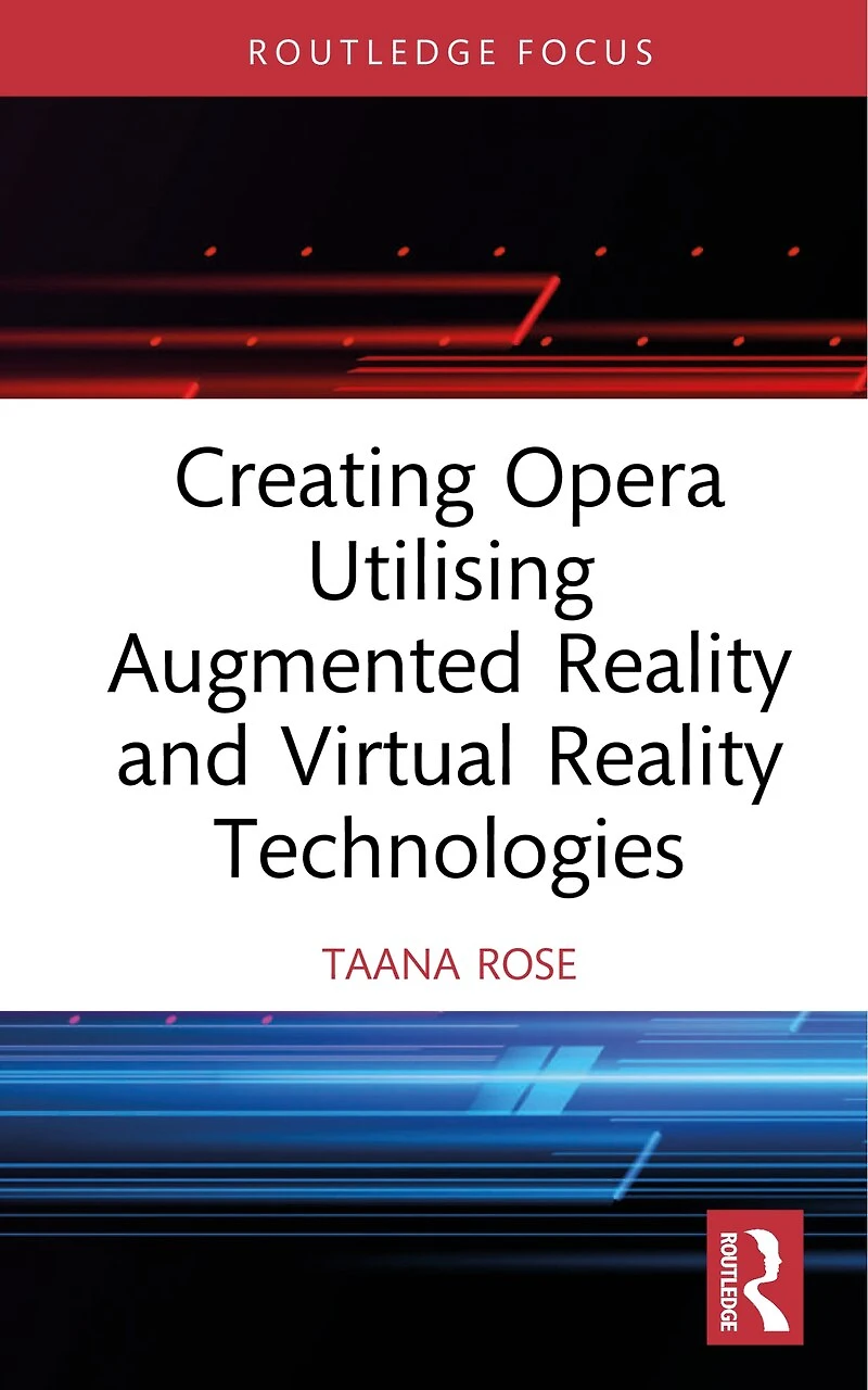Creating Opera Utilising Augmented Reality and Virtual Technologies