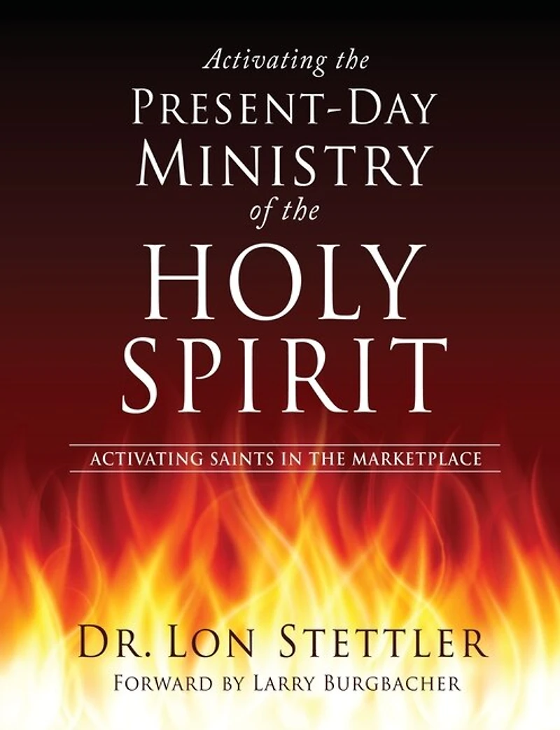 Activating the Present-Day Ministry of the Holy Spirit: Activating Saints in the Marketplace