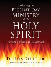 Activating the Present-Day Ministry of the Holy Spirit: Activating Saints in the Marketplace