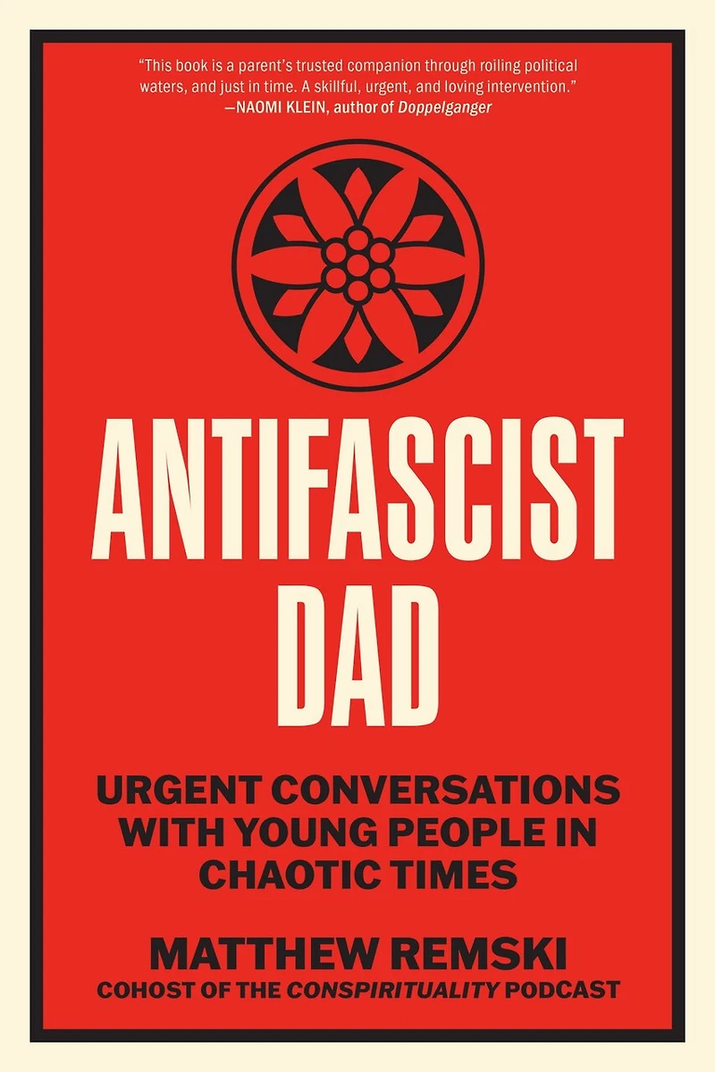 Antifascist Dad: Urgent Conversations with Young People Chaotic Times