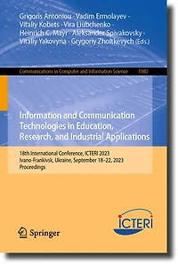 Information and Communication Technologies Education, Research, Industrial Applications: 18th International Conference, ICTERI 2023, Ivano-Frankivsk, Ukraine, September 18-22, Proceedings