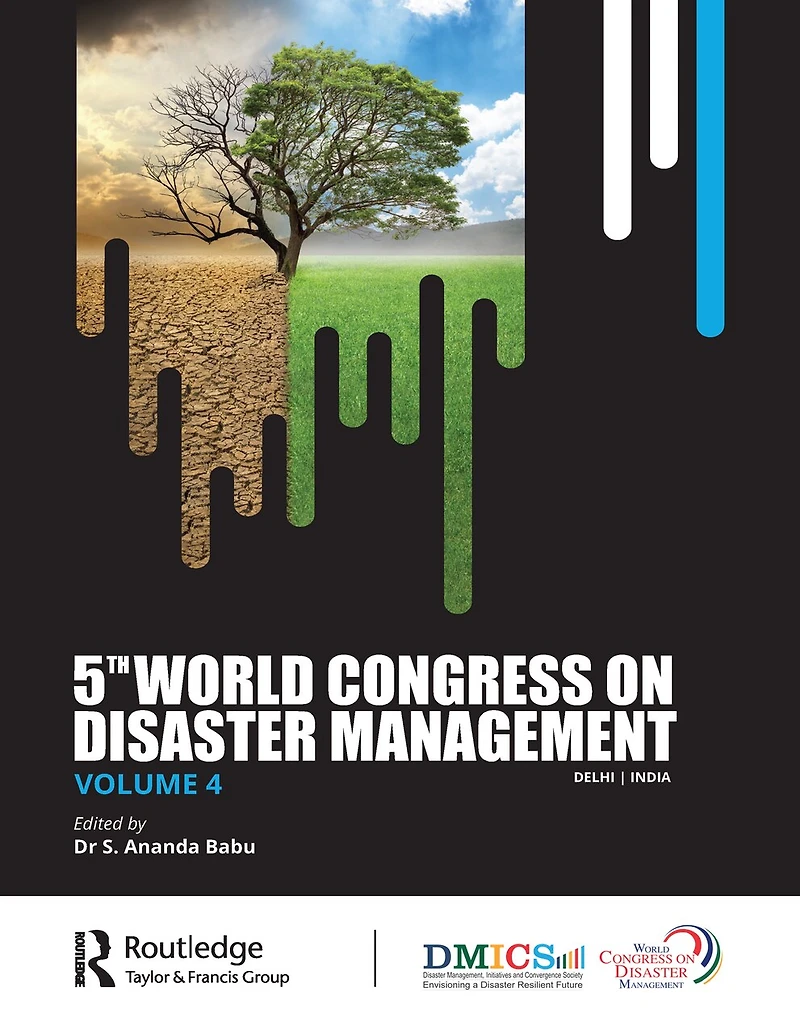 Fifth World Congress on Disaster Management: Volume IV: Proceedings of the International Conference Management, November 24-27, 2021, New Delhi, India