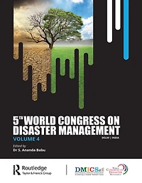 Fifth World Congress on Disaster Management: Volume IV: Proceedings of the International Conference Management, November 24-27, 2021, New Delhi, India