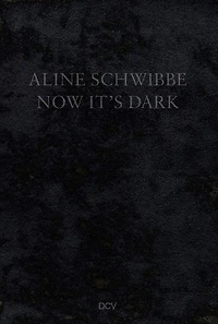 Aline Schwibbe – Now It’s Dark