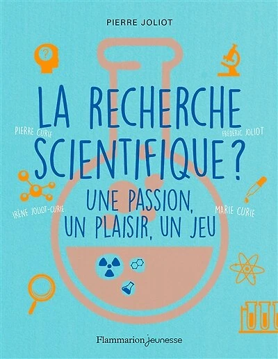 La recherche scientifique ?: une passion, un plaisir, jeu