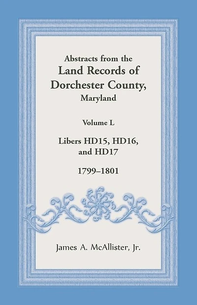 Abstracts from the Land Records of Dorchester County, Maryland